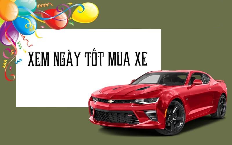 Xem ngày tốt mua xe hợp tuổi: Bí quyết lựa chọn ngày đẹp mang lại may mắn