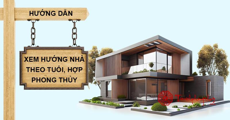 Xem hướng nhà hợp tuổi, hợp phong thủy cho gia chủ